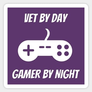 Vet By Day Gamer By Night Magnet